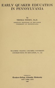 Early Quaker education in Pennsylvania - Thomas Woody